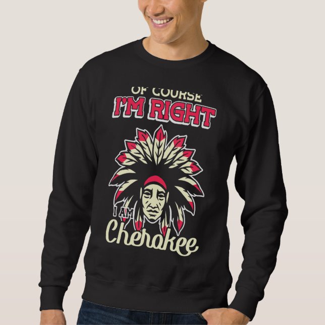 Moletom Claro que estou certo, sou cherokee cherokee india (Frente)