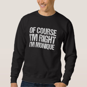 Moletom CLARO QUE ESTOU CERTO, SOU Monique Shirt Engraçado