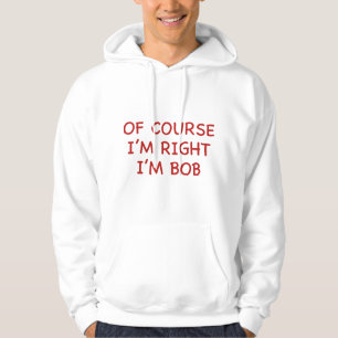 Moletom Claro que tenho razão. Sou Bob.