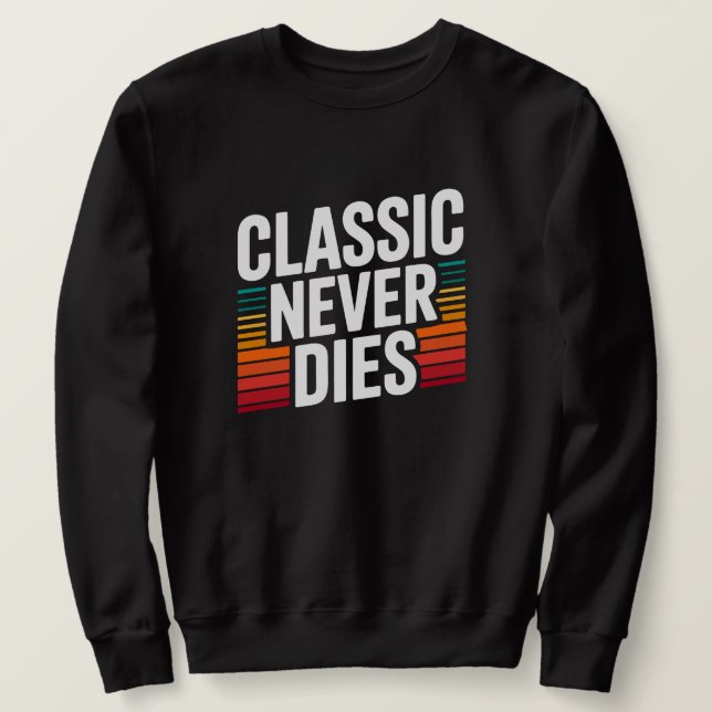 Moletom Classic Never Dies Retro Vintage  (Frente do Design)