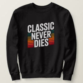Moletom Clássico Nunca Morre Retro Vintage 