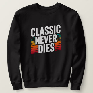 Moletom Clássico Nunca Morre Retro Vintage