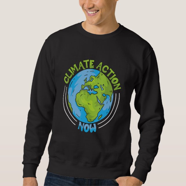 Moletom Climate Action Now Environment Protection Climate  (Frente)