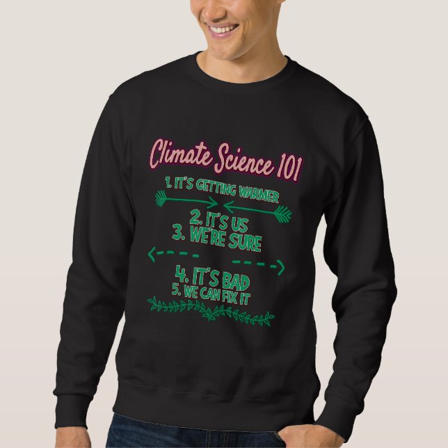 Moletom Climate Science 101 Earth Day Sarcasm (Frente)