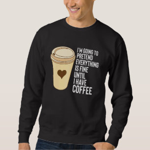 Moletom Coffee Ditos Até Que Eu Tenha Estiroespuma De Café