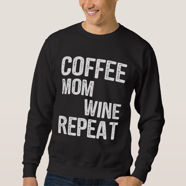 Moletom Coffee Mom Wine Repeat Mother s Day Ideas (Frente)