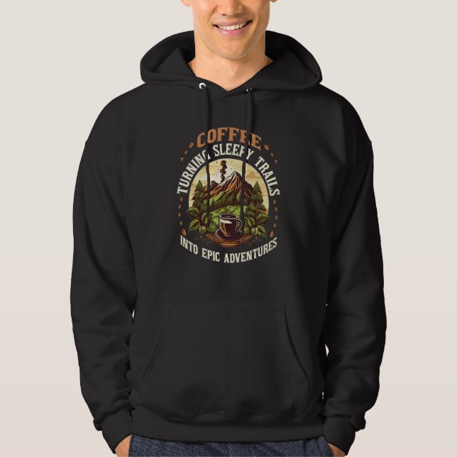 Moletom Coffee Mountain Hiker Hiking Quote (Frente)