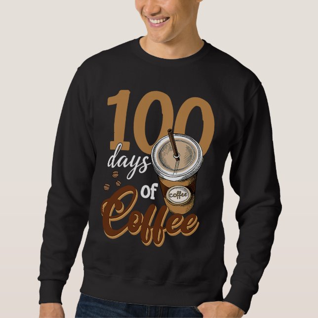 Moletom Coffee Teacher  100 Coffee Cups 100th Day School (Frente)