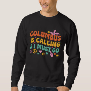 Moletom Columbus Está Chamando E Eu Devo Ir