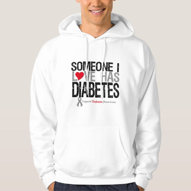 Moletom Com Capuz Alguém amor de I tem o diabetes (Frente)