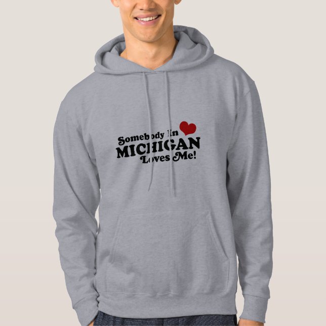 Moletom Com Capuz Alguém Em Michigan Me Ama (Frente)