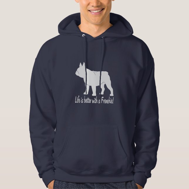 Moletom Com Capuz Buldogue francês: A vida é melhor com um Frenchie! (Frente)