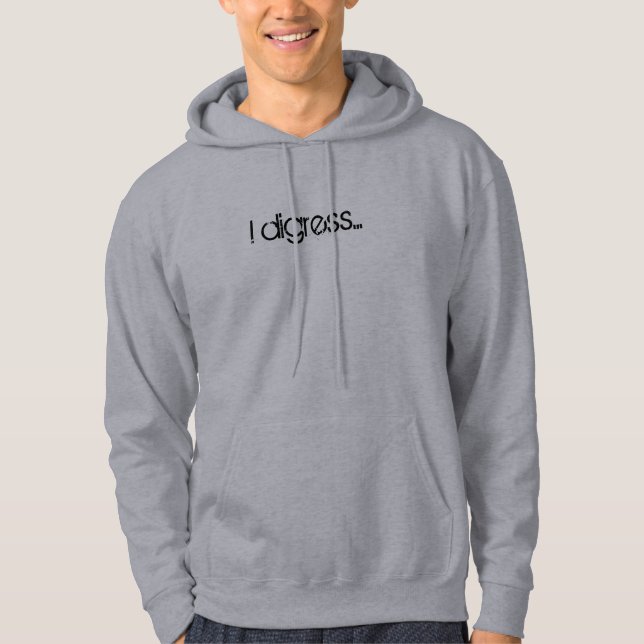 Moletom Com Capuz Eu digress… Hoodie (Frente)