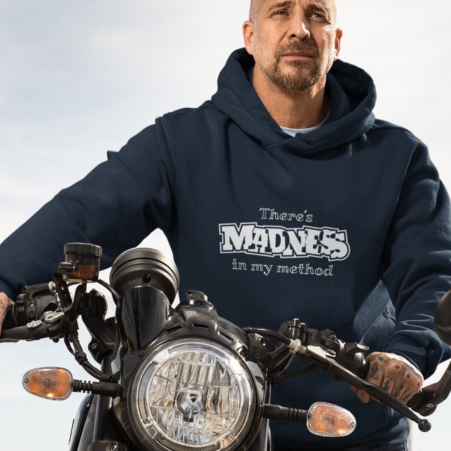 Moletom Com Capuz Há Loucura no meu método (Criador carregado)