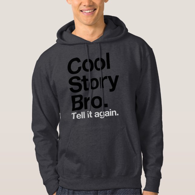 Moletom Com Capuz História legal Bro. Diga-o outra vez (Frente)