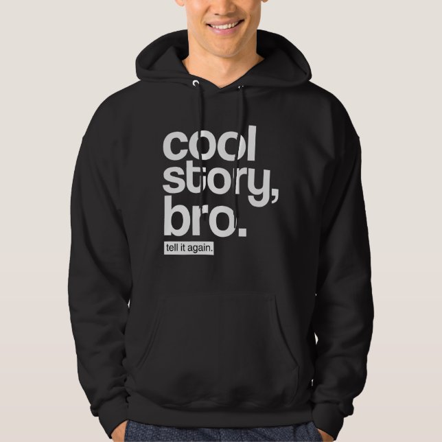 Moletom Com Capuz História legal, Bro. Diga-o outra vez. hoodie (Frente)