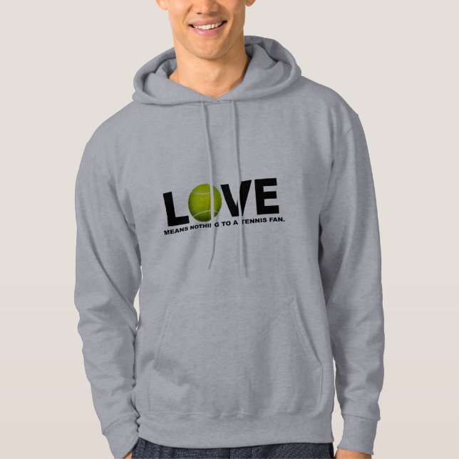 Moletom Com Capuz O amor não significa nada a um fã de tênis (Frente)