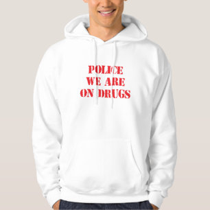 Moletom Com Capuz "POLÍCIA, NÓS ESTAMOS Hoodie engraçado nas DROG