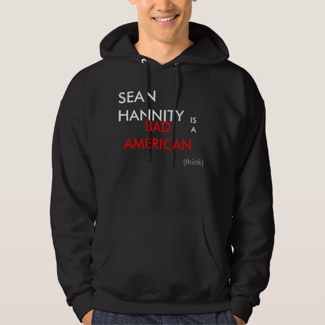 Moletom Com Capuz SEAN HANNITY É (pense) UM HOODIE AMERICANO MAU (Frente)