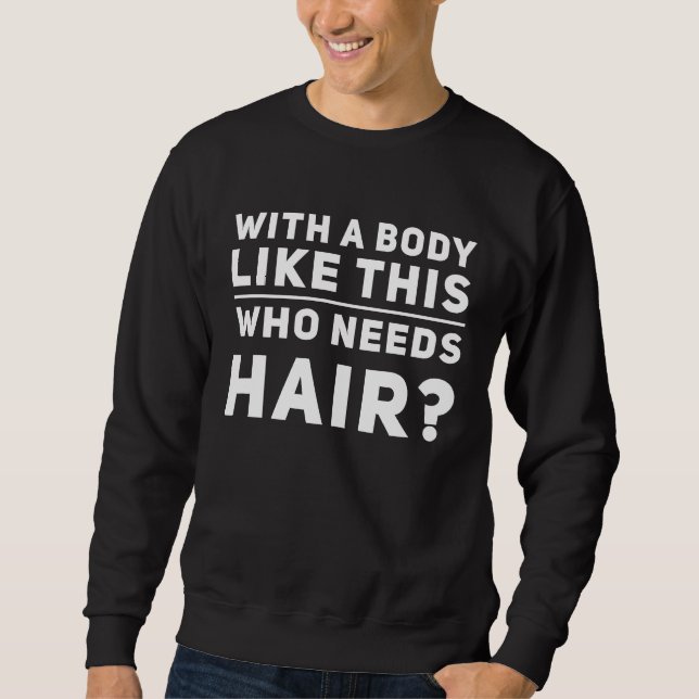 Moletom Com um Corpo Assim Quem Precisa de Cabelo Treino C (Frente)