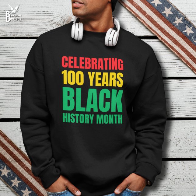 Moletom Comemorando 100 Anos do Mês da História Negra Cent (Stylish Black History Month sweatshirt celebrating centenary with bold typography)
