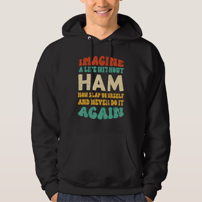 Moletom Comida Ham Citação Para Ham (Frente)