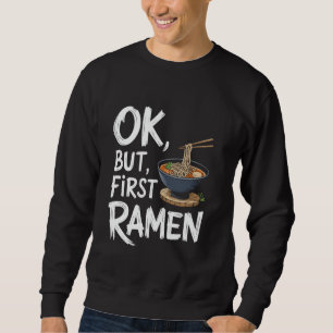 Moletom Comida Japonesa Ok Mas Primeiro Ramen, Comida Asiá