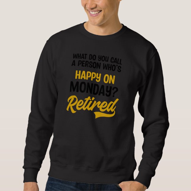 Moletom Como Chamar Uma Pessoa Feliz No Aposentadoria De S (Frente)