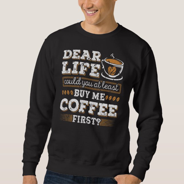 Moletom Comprar Me Café Primeiro Cafein Viciado Em Café Co (Frente)