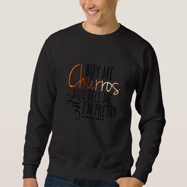 Moletom Comprar-me Churros e diz-me que estou Bonito (Frente)