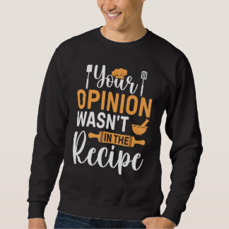 Moletom Cooking Saying  Your Opinion Wasnu2019t In The Rec