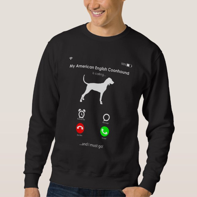 Moletom Coonhound em inglês americano está chamando e eu d (Frente)