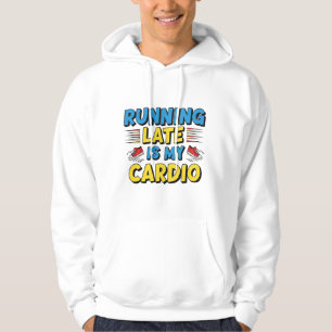 Moletom Correr Atrasado É Meu Cardio - Engraçado Hoodie pa