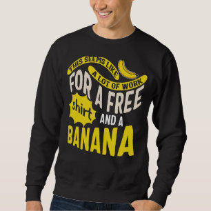 Moletom Corrida Muito Trabalho Para Gratuita E Banana Mar