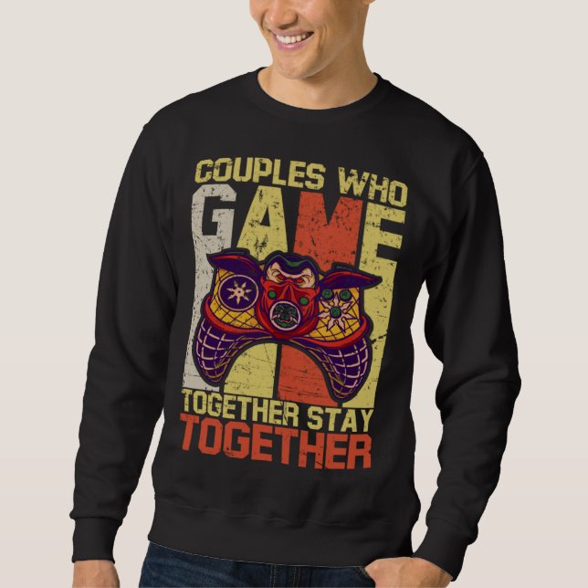 Moletom Couples Who Game Together Stay Together Video Game (Frente)