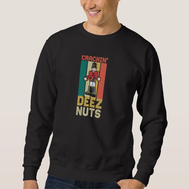 Moletom Crackin Deez Loucos Balé Engraçada Nutcracker Wome (Frente)