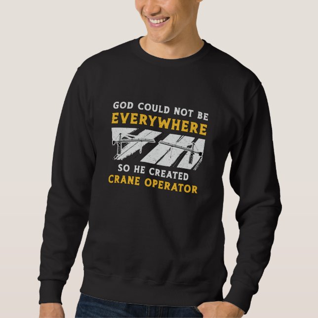 Moletom Crane Operator God Could Not Be Worker Driver (Frente)