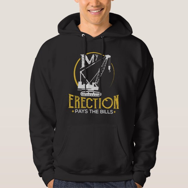 Moletom Crane Operator My Erection Pays The Bills Cranes G (Frente)