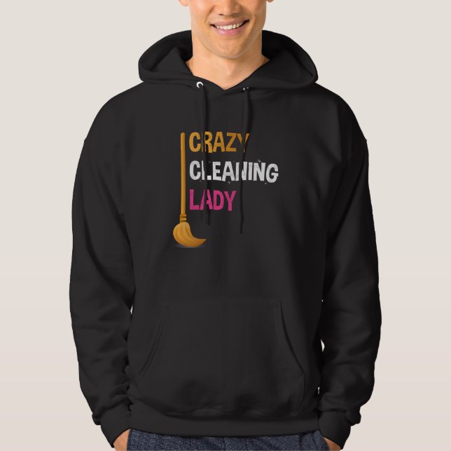 Moletom Crazy Cleaning Lady Funny Cleaner Graphic Tee for  (Frente)
