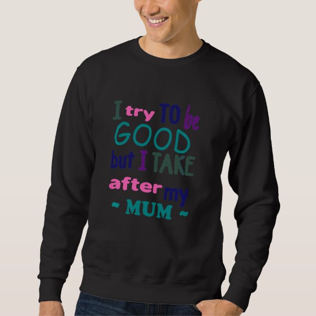 Moletom Crianças Tentam Ser Boas Mães Ideia Mãe (Frente)