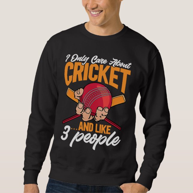 Moletom Cricket  I Only Care About Cricket u2026and like 3 (Frente)