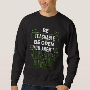 Moletom Criptic Be Teachable Be Open You2019re Nem sempre