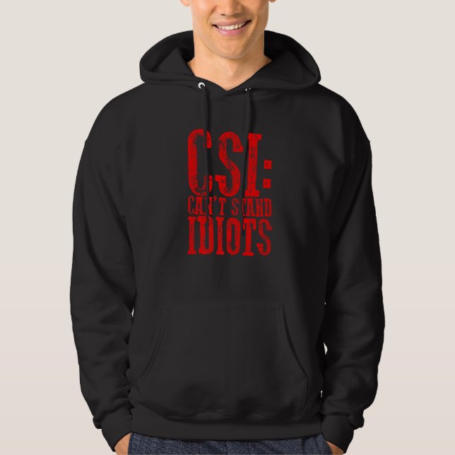 Moletom Csi não suporta idiotas (Frente)