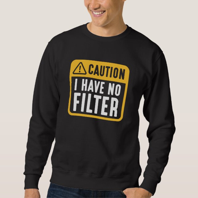 Moletom Cuidado Eu Não Tenho Filtro (Frente)