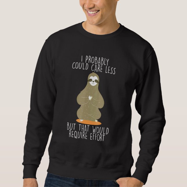 Moletom Cuidar Menos Exigiria Esforço Sloth Meme Preguiça  (Frente)