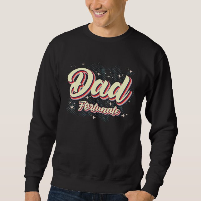 Moletom Dad Fortunate Awesome Fathers Day Fortunate Dad (Frente)