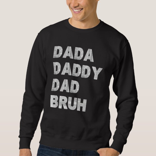 Moletom Dada Daddy Dad Bruh Happy Fathers Day Men Women (Frente)