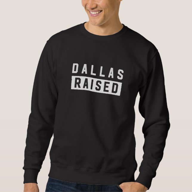 Moletom Dallas Raised Texas Hometown Tx Home State Ancestr (Frente)