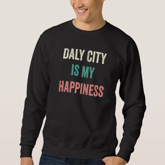 Moletom Daly City É Minha Felicidade   (Frente)