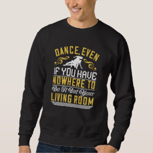 Moletom Dança - Dança Mesmo Na Sala De Vida